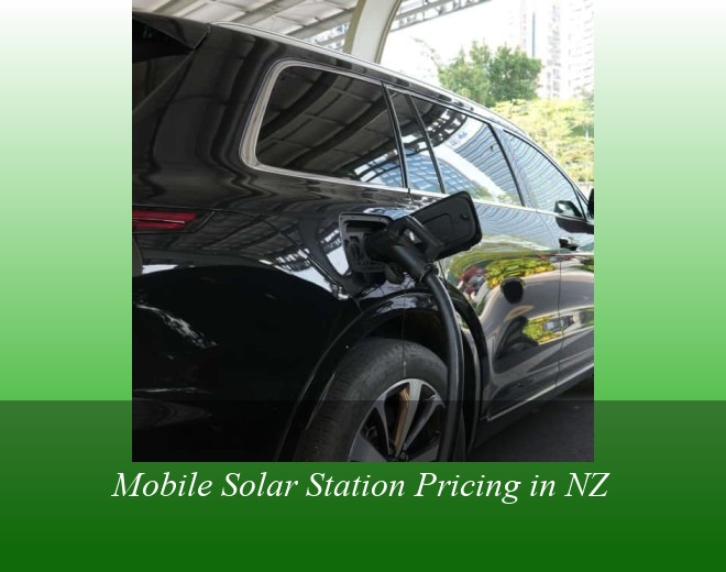 Mobile Solar Station Pricing in NZ
